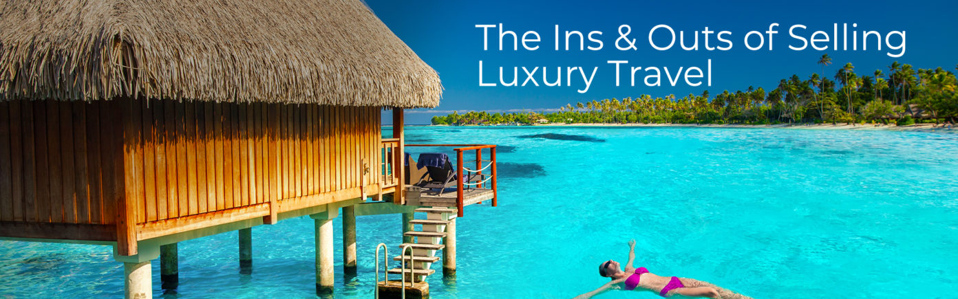 selling luxury travel